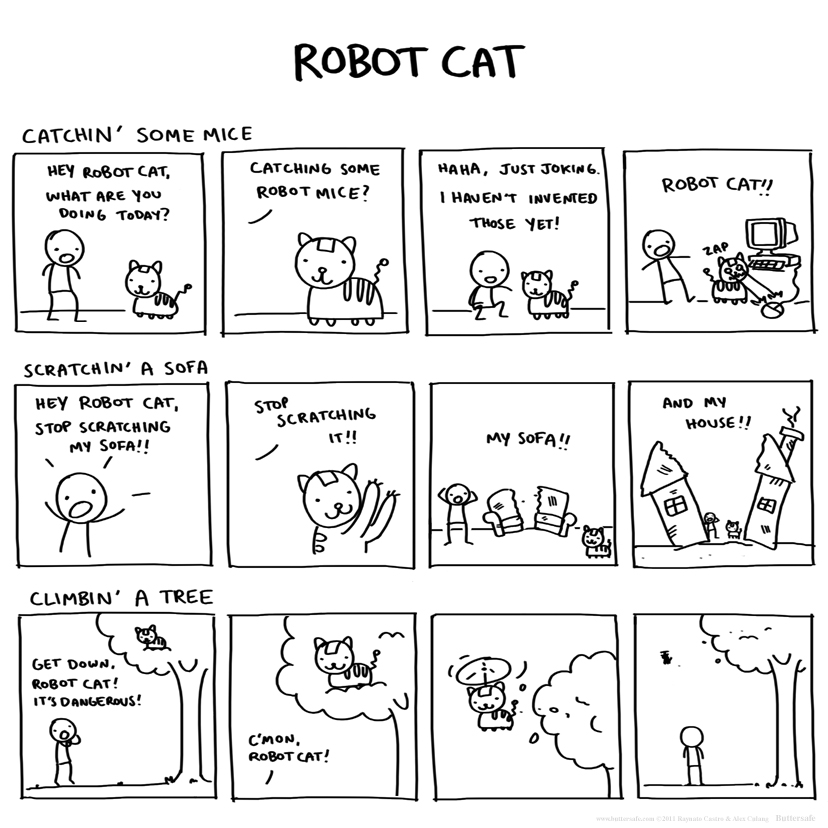 http://buttersafe.com/comics/2011-03-01-robotcat.jpg